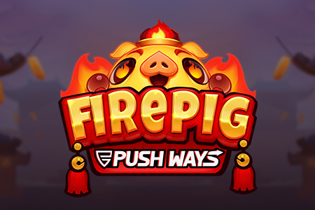 Fire Pig Push Ways