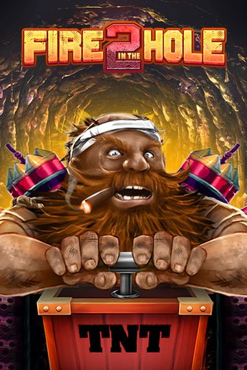 Fire In The Hole 2